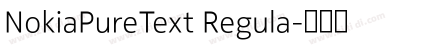 NokiaPureText Regula字体转换 NokiaPureText Regula字体转换